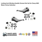 Locking Vent Window Handle Chrome Pair Set For Chevy Gmc Blazer Jimmy Suburban. Fixed Price $62.00.